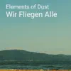 Elements of Dust - Wir fliegen alle - Single